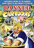 Banned Cartoons: A Historical Archive of the Shameful Racial Abuses of Hollywood's Yesteryear, 1930-1943