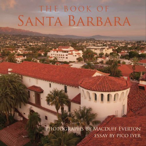 The Book of Santa Barbara by Macduff Everton, Pico Iyer, Essay, Mary Heebner