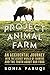 Project Animal Farm: An Accidental Journey into the Secret World of Farming and the Truth About Our Food - Book by Sonia Faruqi