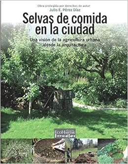 Selvas de comida en la ciudad: Amazon.es: Pérez Díaz, Julio: Libros