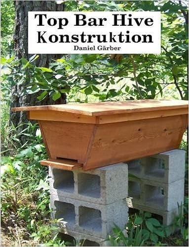 Top Bar Hive Konstruktion German Edition Daniel Gsrber