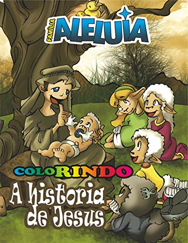 Família Aleluia - A história de Jesus: Para ColoRir eBook Kindle
