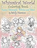 Whimsical World Coloring Book: Fairies, Mermaids, Witches and More! by 