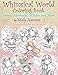 Whimsical World Coloring Book: Fairies, Mermaids, Witches and More! by 