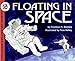 Floating in Space (Let's-Read-and-Find-Out Science 2)
