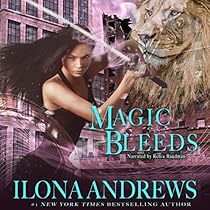 Magic Bleeds: Kate Daniels Series, Book 4 Magic Bleeds: Kate Daniels Series, Book 4
