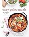 Easy Paleo Meals: 150 Gluten-Free, Dairy-Free Family Favorites