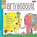 ARTrageous!: More than 25 drawing, painting & mixed media projects for adults and children to create together (Art Camp) by Jennifer McCully