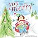 You Are My Merry: A Sweet Winter Book For Kids (Christmas Books For Children)