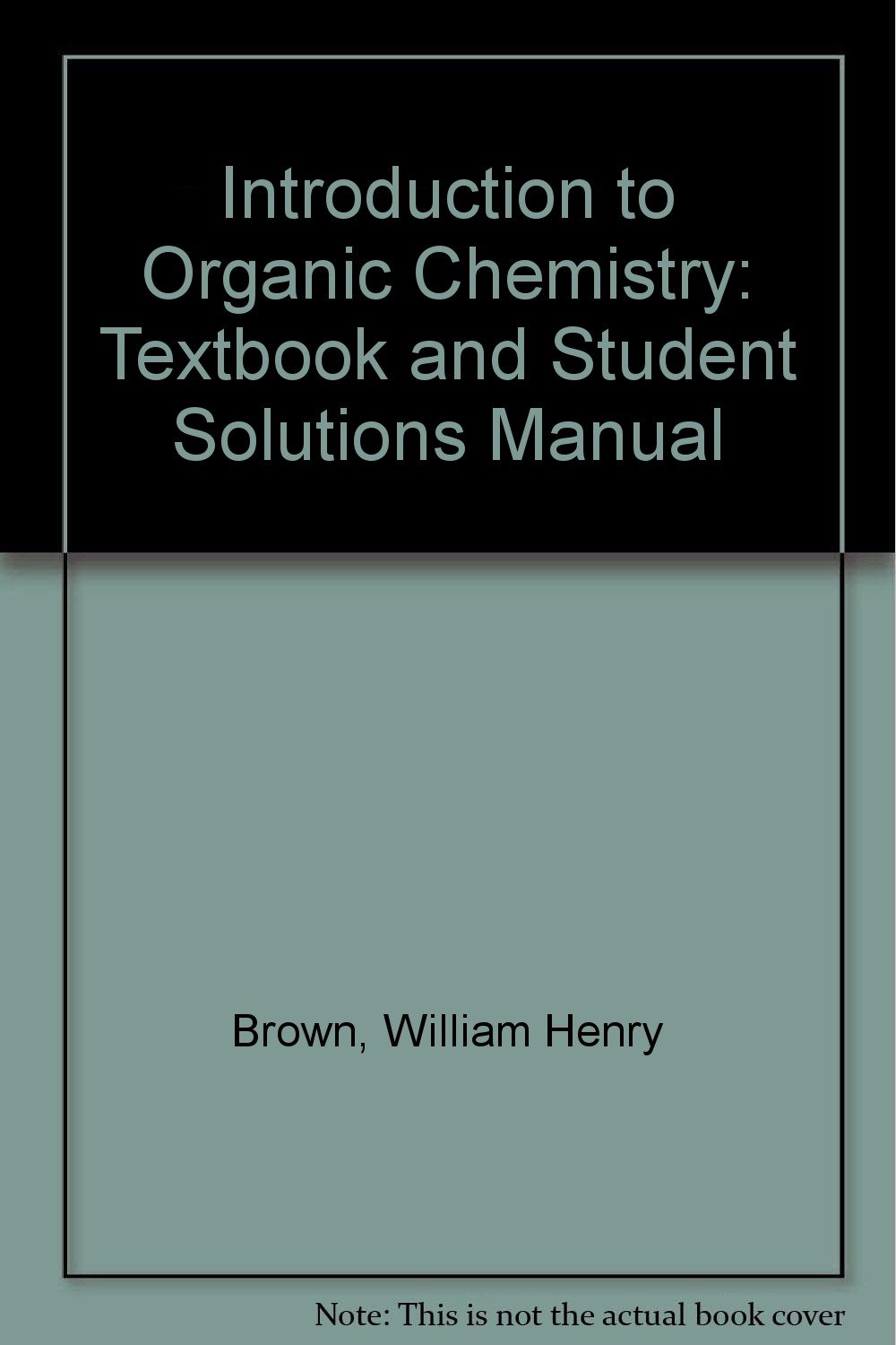 Introduction to Organic Chemistry: Textbook and Student Solutions Manual:  William Henry Brown, Thomas Poon: 9780471707646: Books - Amazon.ca