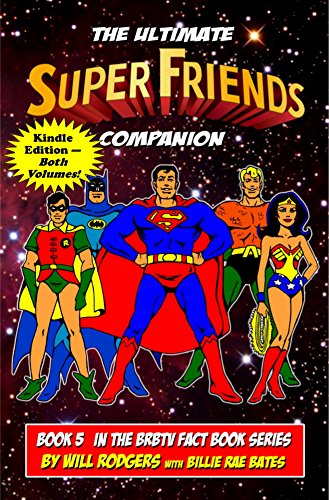 The Ultimate Super Friends Companion (BRBTV Fact Book Series 5)