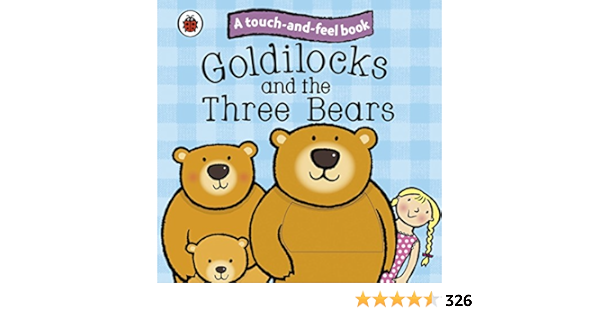 Touch And Feel Fairy Tales Goldilocks And The Three Bears Ladybird Tales Ladybird 9781409304470 Amazon Com Books