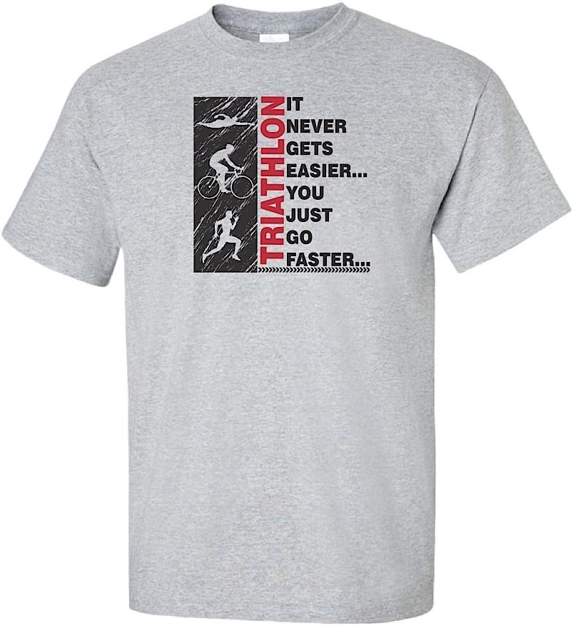 IamTee Triathlon It Never gets Easier You Just go Faster T-Shirt