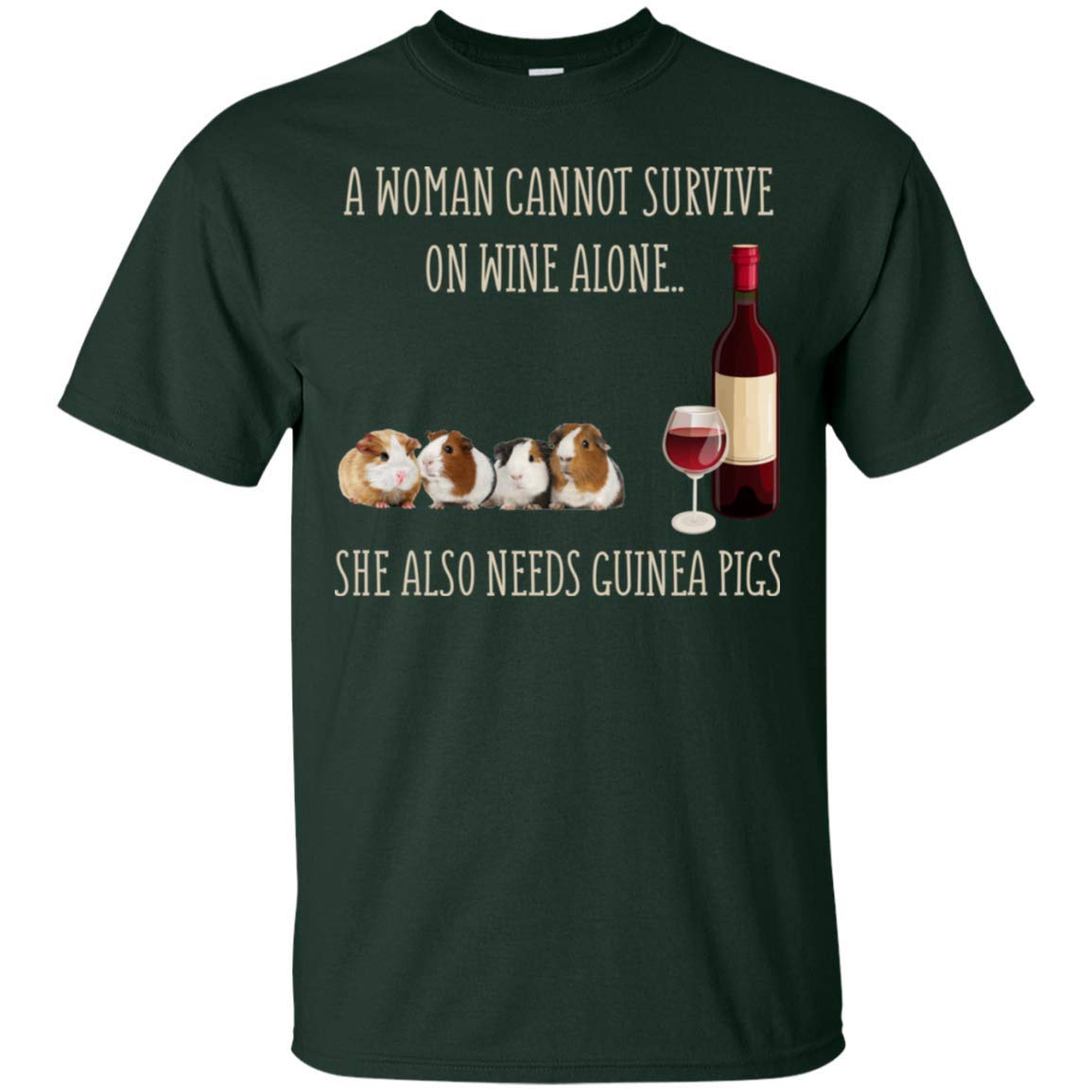 A Woman Cannot Survive On Wine Alone She Also Needs Guinea Pigs Dosmetic Cavy T Shirt Anim