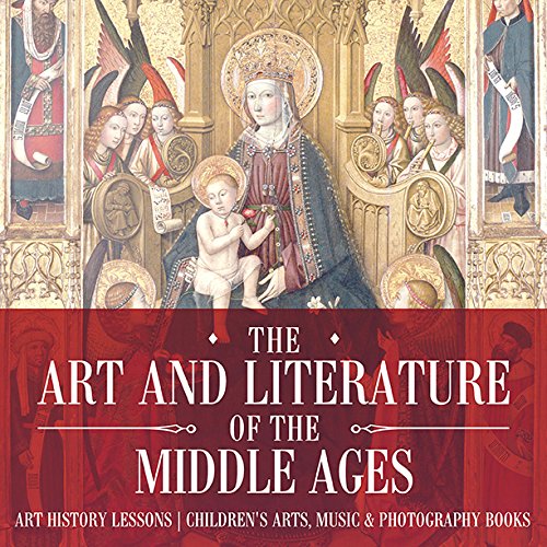 The Art and Literature of the Middle Ages - Art History Lessons | Children's Arts, Music & Photography Books
