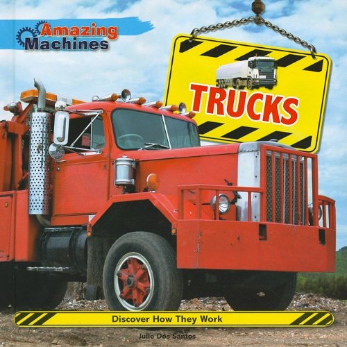 Trucks (Amazing Machines)