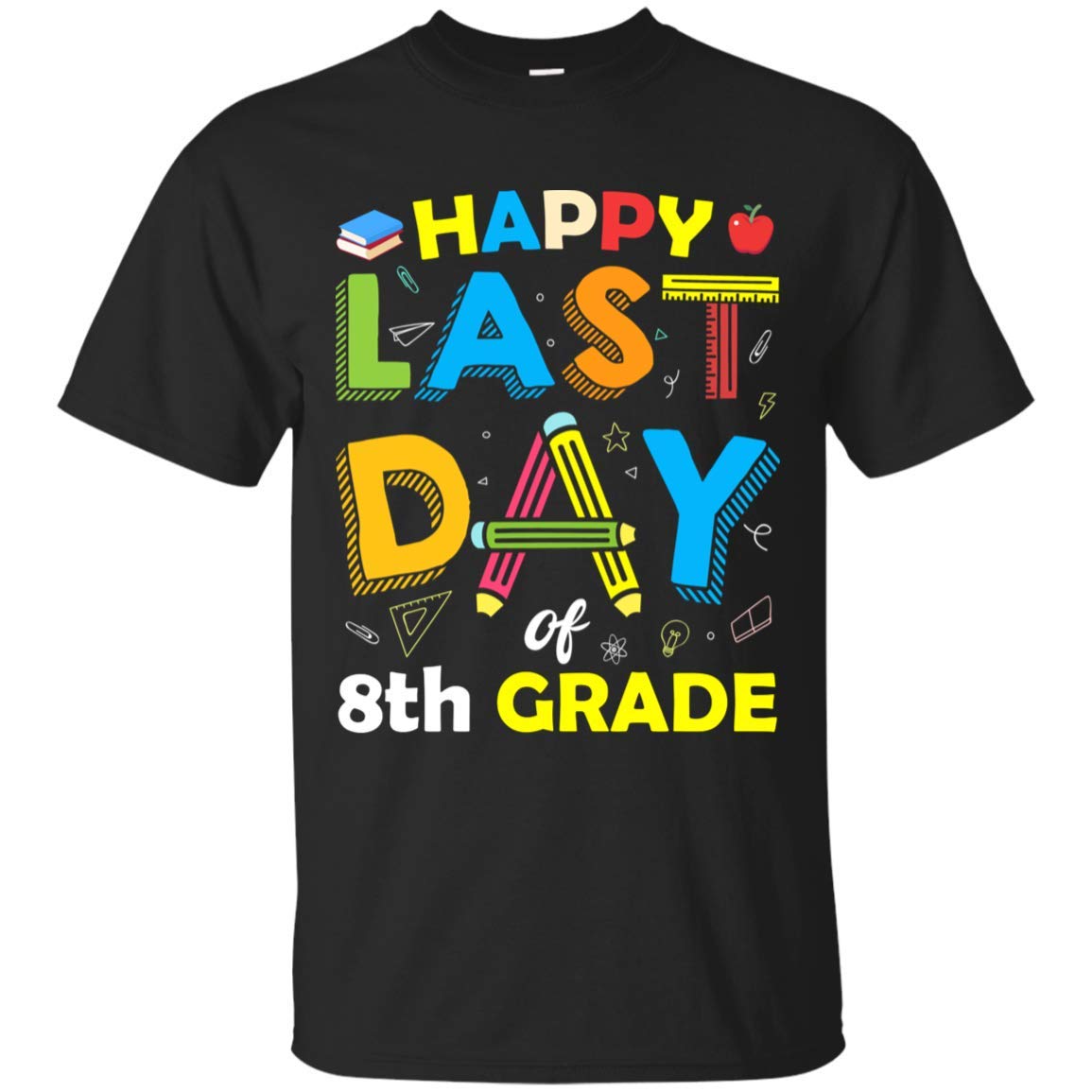 Happy Last Day Of 8th Grade Girls Tea For S T Shirt