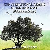 Conversational Arabic Quick and Easy: Palestinian Arabic; the Arabic Dialect of Palestine and Israel by 