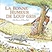 La bonne humeur de Loup Gris (French Edition) by