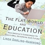 The Flat World and Education:: How America's Commitment to Equity Will Determine Our Future