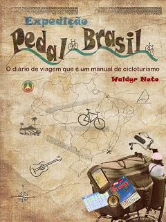 Livro Expedição Pedal Brasil: O diário de viagem que é um manual de cicloturismo