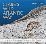 Clare's Wild Atlantic Way: An Aerial Perspective of County Clare's Extraordinary Coastline by 