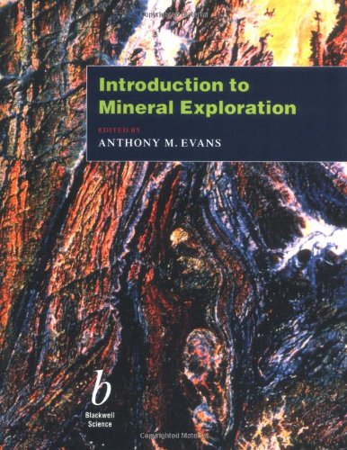 Introduction to Mineral Exploration, by Anthony M. Evans