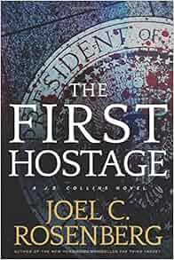 The First Hostage A J B Collins Novel Joel C