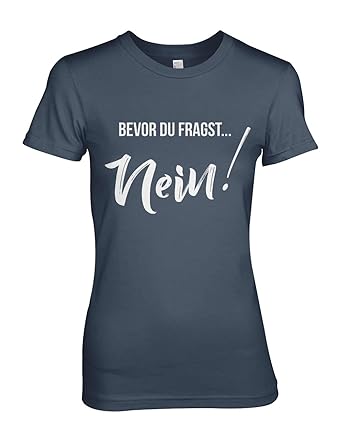 Bevor Du Fragst Nein Lustige Sprüche Damen T Shirt