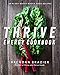 Thrive Energy Cookbook: 150 Plant-Based Whole Food Recipes