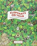 Elephants on Tour: A Search & Find Journey Around the World by GUILLAUME CORNET
