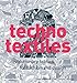 Techno Textiles 2: Revolutionary Fabrics for Fashion and Design by