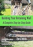 Building Your Retaining Wall: A Complete Step-by-Step Guide