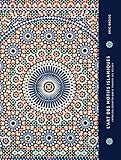 L'art des motifs islamiques : Création géométrie à travers les siècles by