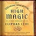 The Doctrine and Ritual of High Magic: A New Translation by 