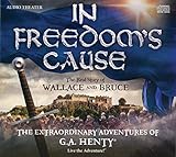 In Freedom's Cause the Extraordinary Adventures of G.A. Henty