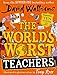 The World's Worst Teachers by David Walliams