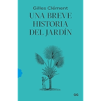 Una breve historia del jardín (Spanish Edition) book cover Una breve historia del jardín (Spanish Edition) book cover