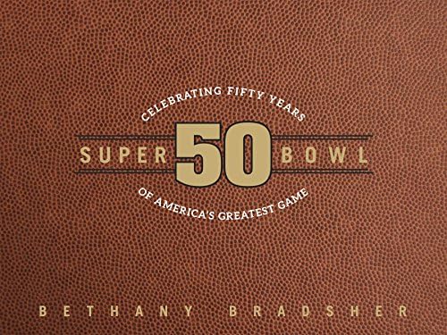 Super Bowl 50: Celebrating Fifty Years of America's Greatest Game