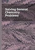 Solving General Chemistry Problems, Smith, R. Nelson and Pierce, Conway, 0716711176
