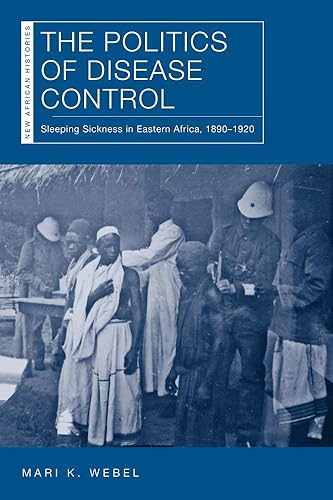 Download The Politics of Disease Control: Sleeping Sickness in Eastern Africa 1890-1920 PDF