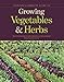 Taunton's Complete Guide to Growing Vegetables and Herbs