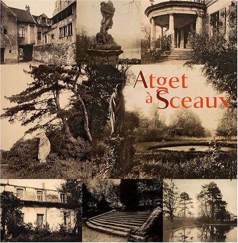 ATGET a SCEAUX: INVENTAIRE AVANT DISPARITIONS (Atget in Sceaux: Inventory before Disappearances) by (Paperback)