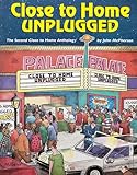 Close to Home Unplugged: The Second Close to Home Anthology