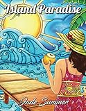 Island Paradise: An Adult Coloring Book with Beautiful Beach Scenes, Adorable Ocean Animals, and Lush Tropical Flowers for Relaxation by Jade Summer