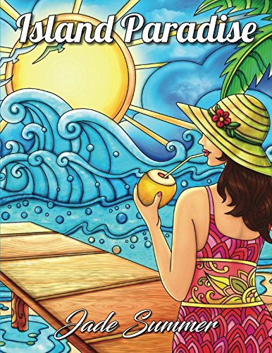 [BEST] Island Paradise: An Adult Coloring Book with Beautiful Beach Scenes, Adorable Ocean Animals, and Lus [R.A.R]