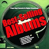 Best-Selling Albums: From Vinyl Records to Digital Downloads by Dan Auty