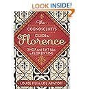 The Cognoscenti's Guide to Florence: Shop and Eat like a Florentine