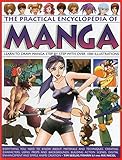 The Practical Encyclopedia of Manga: Learn To Draw Manga Step By Step With Over 1000 Illustrations by 