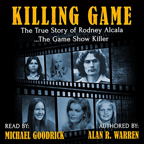 EBOOK The Killing Game: The True Story of Rodney Alcala, the Game Show Serial Killer [W.O.R.D]